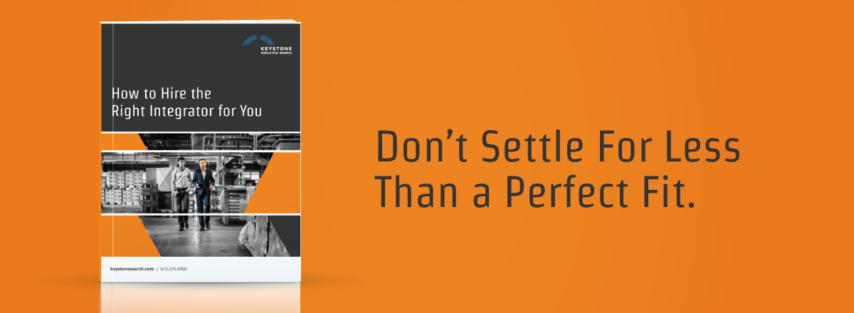 Don’t Settle For Less Than a Perfect Fit. Find your integrator.