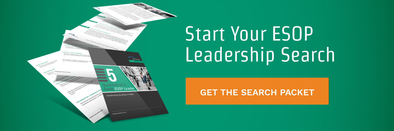 Start your esop leadership search. Get the search packet!